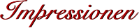 Impressionen Impressionen