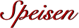 Speisen Speisen