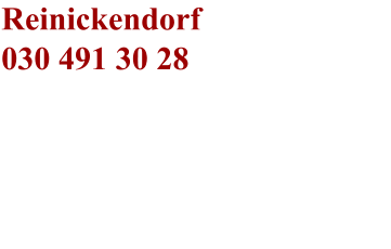 Reinickendorf 030 491 30 28